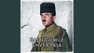 Başbuğumuz Enver Paşa [upl. by Rachele]