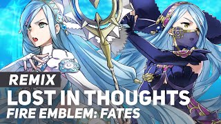 Fire Emblem Fates  quotLost in Thoughts All Alonequot REMIX  AmaLee [upl. by Vahe]