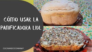 COMO USAR LA PANIFICADORA LIDL  COCINANDOCONMAMY [upl. by Liatrice235]