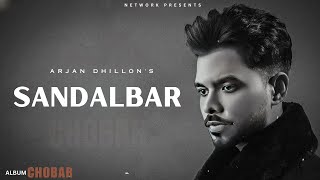 Sandalbar  Arjan Dhillon OFFICIAL VIDEO Mxrci  Chobbar  Latest Punjabi Songs 2024 [upl. by Gazo]