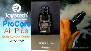 Joyetech  ProCore Air Plus SubOhm Tank Review [upl. by Eanert]