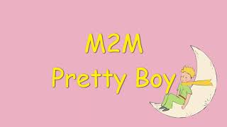 Pretty Boy  M2M『EnCh Lyrics』｜漂亮男孩『中英歌詞』 [upl. by Currier]