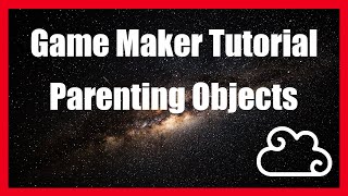 Parenting Objects inside The Sandbox Game Maker v614 [upl. by Aneda576]