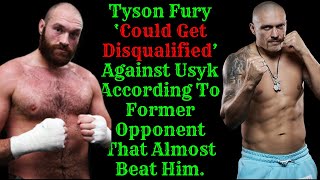 FORMER TYSON FURY OPPONENT BELIEVES TYSON COULD GET DISQUALIFIED IN OLEKSANDR USYK FIGHT [upl. by Eeralav]