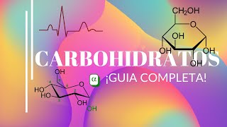 BIOQUIMICA ¡¡GUIA COMPLETA para entender CARBOHIDRATOS FUNCIONES ESTRUCTURAS y mucho MÁS [upl. by Assirrac]