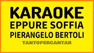 EPPURE SOFFIA Pierangelo Bertoli KARAOKE [upl. by Ydnolem210]