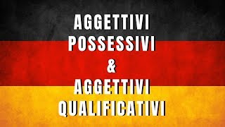 tedescofacile TEDESCO FACILE 5  AGGETTIVI POSSESSIVI amp AGGETTIVI QUALIFICATIVI [upl. by Mandel880]