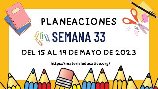 Planeaciones de primaria de la semana 33 del 15 al 19 de mayo del ciclo escolar 2022 – 2023 [upl. by Denni]