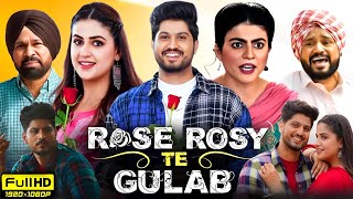 Rose Rosy Te Gulab Full Movie  Gurnam Bhullar  Mahi Sharma  1080p HD  Movie Review amp Updates [upl. by Droffats4]