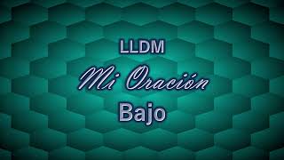 Mi Oración  Bajo  LLDM [upl. by Lani]