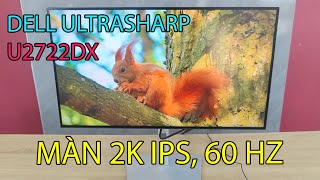 Màn hình Dell UltraSharp U2722DX 27 inch 2K 60HZ tấm nền IPS QHD chuyên đồ họa cho ae [upl. by Dnalrag]