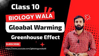 Class 10  Biology  Chapter 16  Lecture 9  Global Warming  Greenhouse Effect [upl. by Kimberly662]