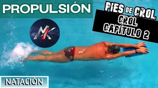 🏊 CROL 🦎 Capítulo 2 PIES de CROL Propulsión 🚀 Estilos de Natación [upl. by Eatnom255]