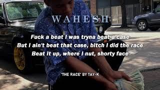 TayK  The Race Lyrics  Wahesh [upl. by Mercie]