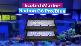 Ecotech Radion G6 Pro and Blue Review amp Comparisons with G5 [upl. by Dasteel]