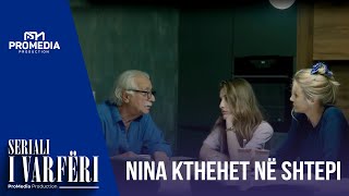 SERIALI I VARFËRI  Nina kthehet ne shtepi [upl. by John91]