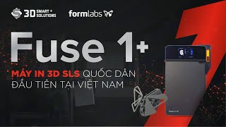 SỰ KIỆN RA MẮT MÁY FUSE 1 MÁY IN 3D SLS QUỐC DÂN ĐẦU TIÊN TẠI VIỆT NAM [upl. by Asit72]