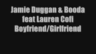 Jamie Duggan amp Booda feat Lauren Cofi  BoyfriendGirlfriend [upl. by Harwin]