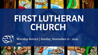 First Lutheran Church Worship Service  November 10 2024  1045 am [upl. by Jaal]