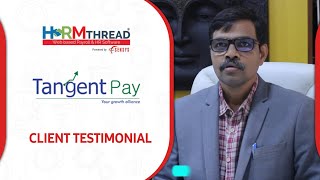 Customer Testimonial HRMTHREAD  Payroll amp HR software  Tangent Corporate Solutions  SENSYS [upl. by Oninotna689]