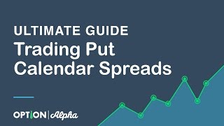 Ultimate Guide To Trading Put Calendar Spreads [upl. by Ahsikyt]