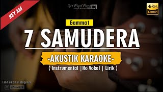 7 Samudera  Gamma1  Akustik Karaoke  Viral Di Tiktok  Hadirmu akan menjadi cerita [upl. by Devlen]