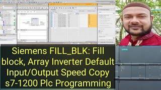 Siemens FILLBLK Fill block Array Inverter Default InputOutput Speed Copy s71200 Plc Programming [upl. by Rickie]