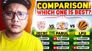 Jecrc vs Parul vs LPU 🔥The Best Choice Placements Campus Life Fees [upl. by Yrailih]