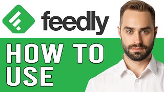 How To Use Feedly For Beginners In 2024 Feedly Complete Tutorial [upl. by Danice149]