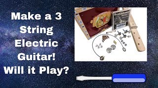 Build a 3 String Electric Guitar Will it play [upl. by Ellered]