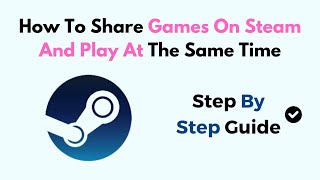 How To Share Games On Steam And Play At The Same Time [upl. by Torbert]