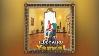 Teddy afro new album 2017 Yamral [upl. by Taima]