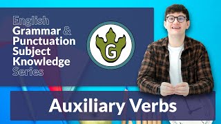 English Grammar amp Punctuation Subject Knowledge Series  Auxiliary Verbs [upl. by Pepito]