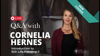 New Course QampA Introduction to SillLife Painting II with Cornelia Hernes [upl. by Kwabena]