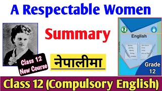 A Respectable Women Summary in Nepali  Class 12 Compulsory English Summary in Nepali [upl. by Elahcim741]