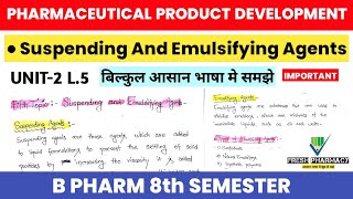 Suspending and Emulsifying agents in Pharmaceutical Product Development 8th Sem Unit 2 lecture 5 [upl. by Aluin]