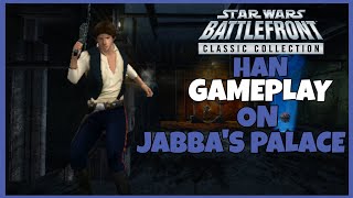 STAR WARS BATTELFRONT CLASSIC COLLECTION HAN SOLO GAMEPLAY ON JABBAS PALACE HVV [upl. by Ahsirtal]