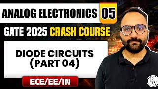 Analog Electronics 05  Diode Circuits Part 04  EE  ECE  IN  GATE 2025 Crash Course [upl. by Helman332]