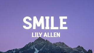 Lily Allen  Smile Lyrics  1 hour Lyrics [upl. by Arno328]