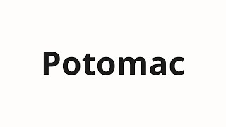 How to pronounce Potomac [upl. by Mart757]