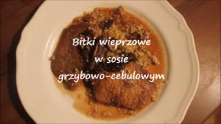 Prosty przepis na bitki wieprzowe w sosie grzybowocebulowym [upl. by Pilif]