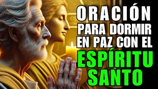 ORACIÓN al ESPÍRITU SANTO para dormir en PAZ TRANQUILIDAD Y PROTEGIDO [upl. by Ahsetal60]