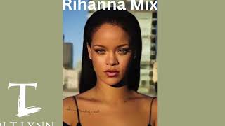 Rihanna Mix  DJ TLynn [upl. by Bennion228]