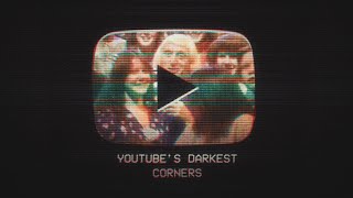 YouTubes Darkest Corners [upl. by Enale]