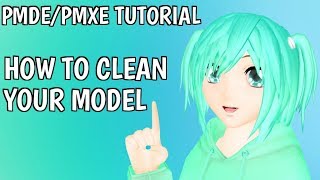 MMD PMDEPMXE Tutorial  How to clean models [upl. by Vinny]