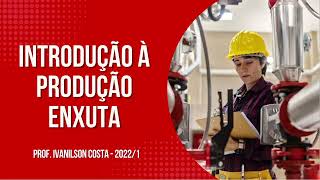 Introdução à Produção Enxuta Lean Manufacturing [upl. by Ashton]