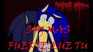 Soy mas fuerte que tu  Sonic exe vs Sonic [upl. by Lucias]