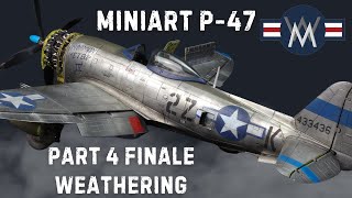 Miniart P47 Advanced Part 4 Finaleweathering [upl. by Nels]