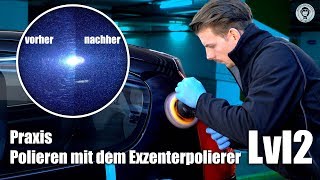 Auto polieren mit dem Exzenterpolierer  Praxis Autopolieren  Lvl 2  für Fortgeschrittene [upl. by Cary]