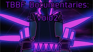 TBBF Documentaries Void2 [upl. by Rafaelof]